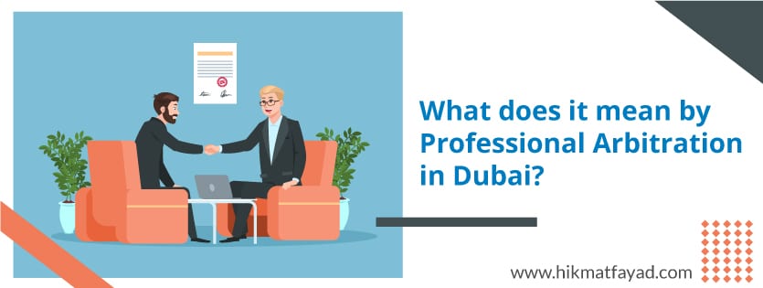 Professional Arbitration in Dubai